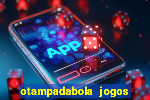 otampadabola jogos ao vivo palmeiras